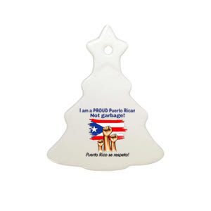 I Am A Proud Puerto Rican Not Garbage Puerto Rico Se Respeta Ceramic Tree Ornament