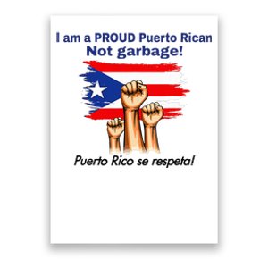 I Am A Proud Puerto Rican Not Garbage Puerto Rico Se Respeta Poster