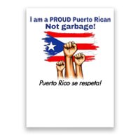 I Am A Proud Puerto Rican Not Garbage Puerto Rico Se Respeta Poster