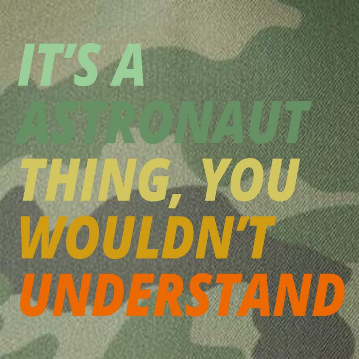 It's A Astronaut Thing You Wouldn't Understand Legacy Tie Dye Trucker Hat