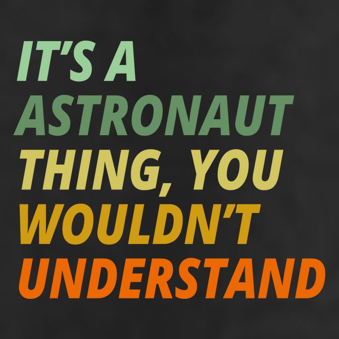 It's A Astronaut Thing You Wouldn't Understand Cool Comfort Performance Bucket Hat