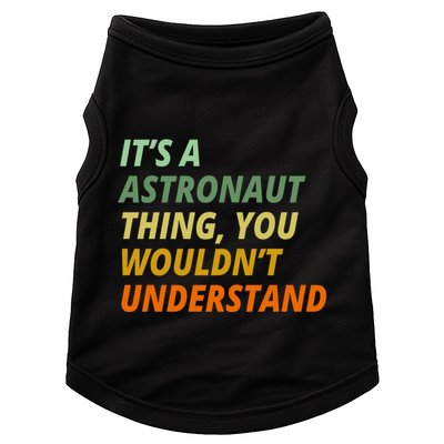 It's A Astronaut Thing You Wouldn't Understand Doggie Tank
