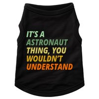 It's A Astronaut Thing You Wouldn't Understand Doggie Tank