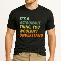 It's A Astronaut Thing You Wouldn't Understand Performance Shirt