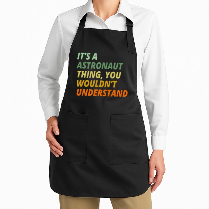 It's A Astronaut Thing You Wouldn't Understand Apron
