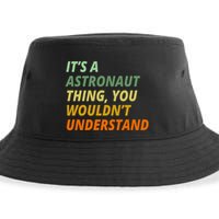 It's A Astronaut Thing You Wouldn't Understand Sustainable Bucket Hat
