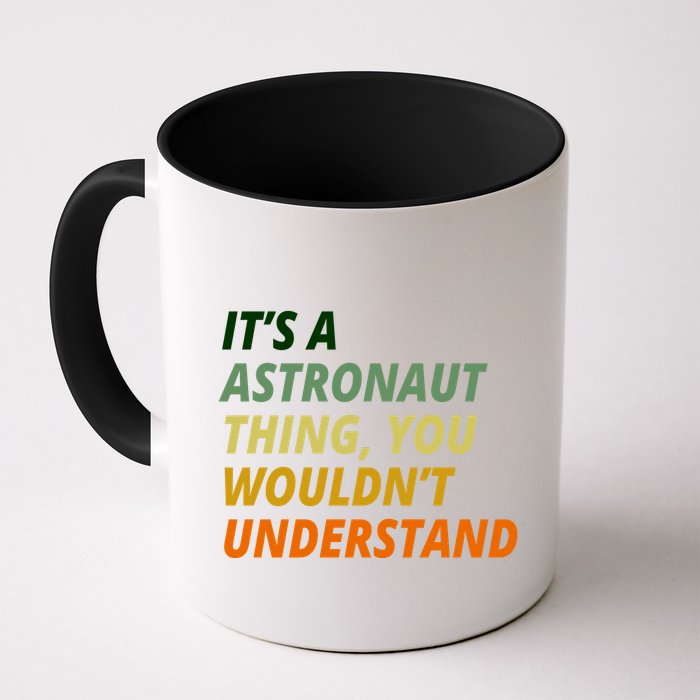 It's A Astronaut Thing You Wouldn't Understand Mug