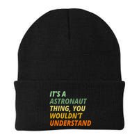 It's A Astronaut Thing You Wouldn't Understand Beanie