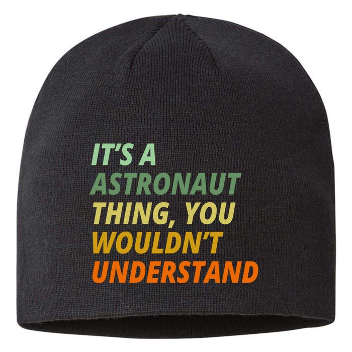 It's A Astronaut Thing You Wouldn't Understand Sustainable Beanie