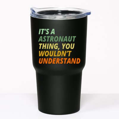 It's A Astronaut Thing You Wouldn't Understand Tumbler