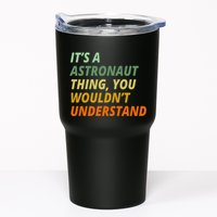 It's A Astronaut Thing You Wouldn't Understand Tumbler