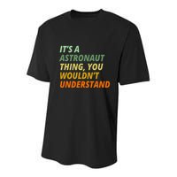 It's A Astronaut Thing You Wouldn't Understand Youth Performance Sprint T-Shirt