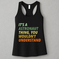 It's A Astronaut Thing You Wouldn't Understand Womens Tank Top