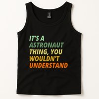 It's A Astronaut Thing You Wouldn't Understand Tank Top