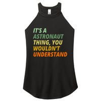 It's A Astronaut Thing You Wouldn't Understand Women's Perfect Tri Rocker Tank