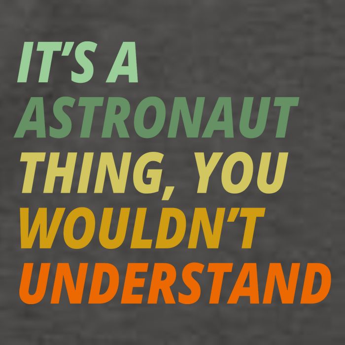 It's A Astronaut Thing You Wouldn't Understand Vector Backpack