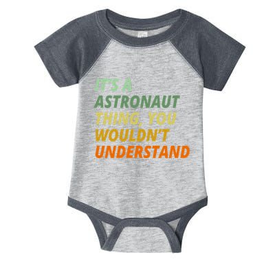 It's A Astronaut Thing You Wouldn't Understand Infant Baby Jersey Bodysuit