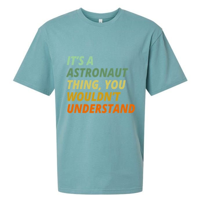 It's A Astronaut Thing You Wouldn't Understand Sueded Cloud Jersey T-Shirt