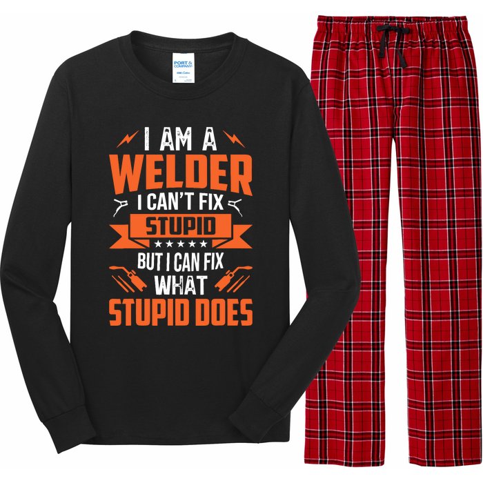 I Am A Welder I CanT Fix Stupid But I Can Fix What Stupid Long Sleeve Pajama Set