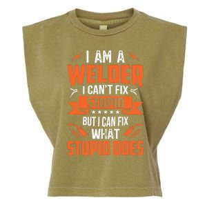 I Am A Welder I CanT Fix Stupid But I Can Fix What Stupid Garment-Dyed Women's Muscle Tee