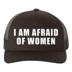 I Am Afraid Of Women Yupoong Adult 5-Panel Trucker Hat