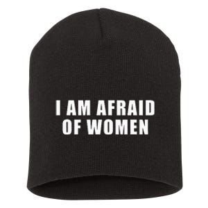 I Am Afraid Of Women Short Acrylic Beanie