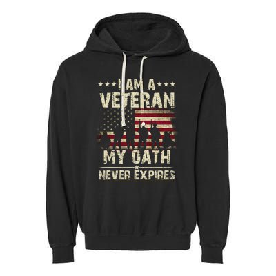 I Am A Veteran My Oath Never Expires Garment-Dyed Fleece Hoodie