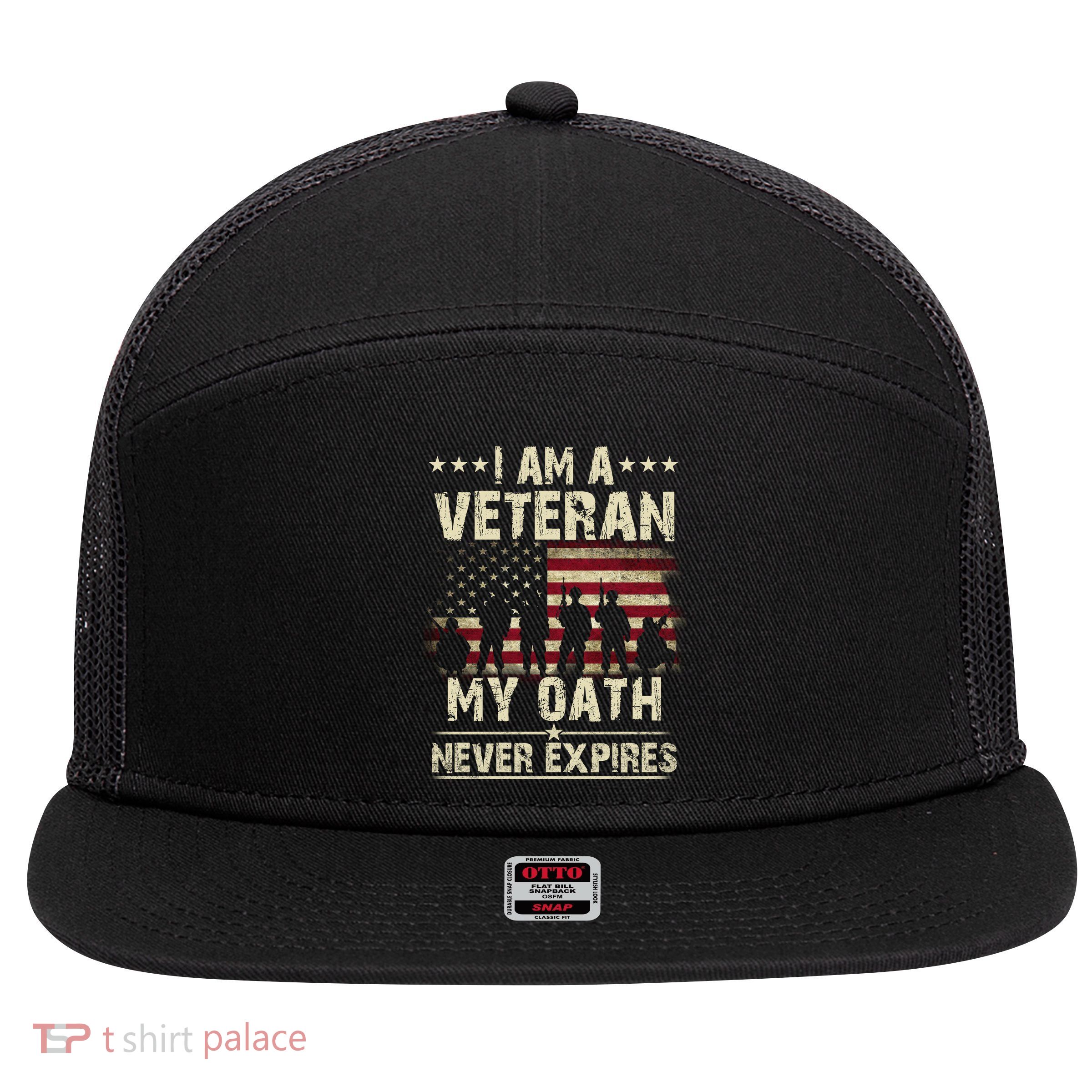 I Am A Veteran My Oath Never Expires 7 Panel Mesh Trucker Snapback Hat