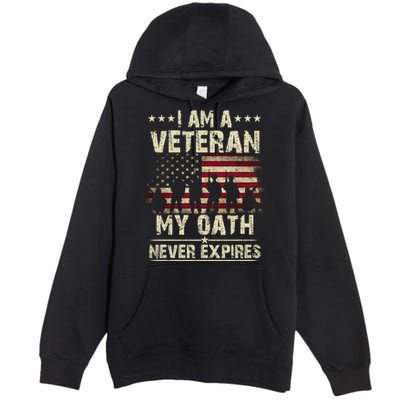 I Am A Veteran My Oath Never Expires Premium Pullover Hoodie