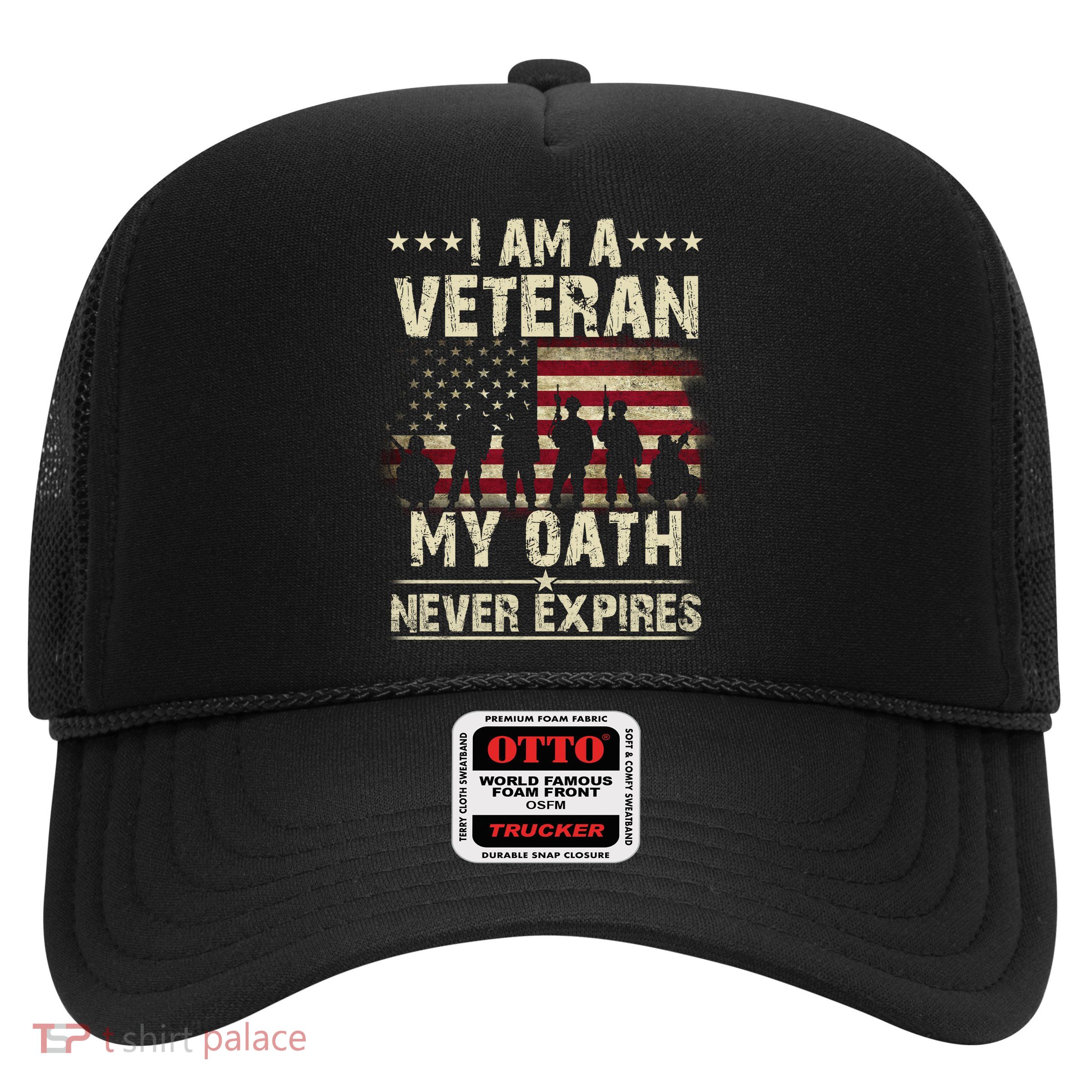 I Am A Veteran My Oath Never Expires Trucker Hat