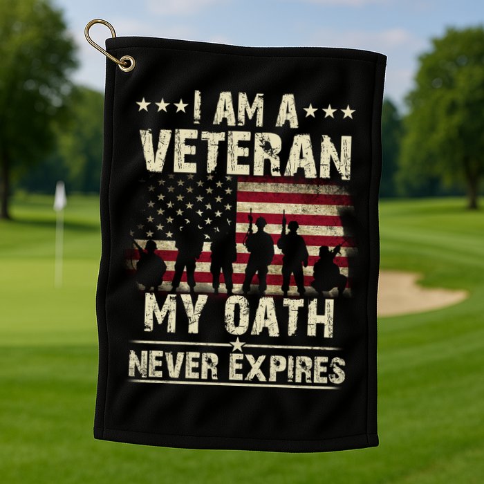 I Am A Veteran My Oath Never Expires Golf Towel