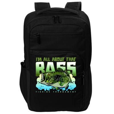 I Am All About That Bass Fishing Impact Tech Backpack