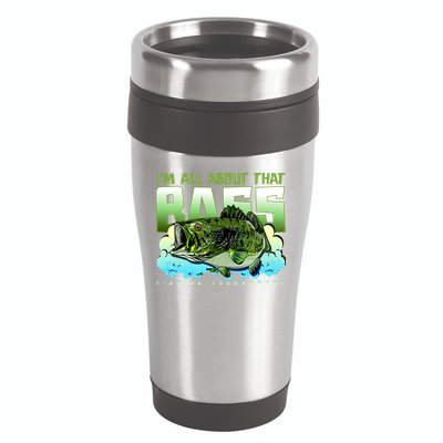 I Am All About That Bass Fishing 16oz Travel Tumbler