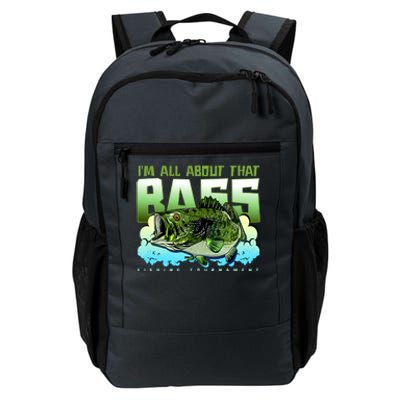 I Am All About That Bass Fishing Daily Commute Backpack