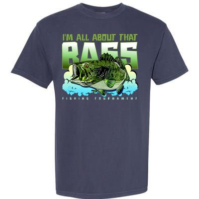 I Am All About That Bass Fishing Garment-Dyed Heavyweight T-Shirt