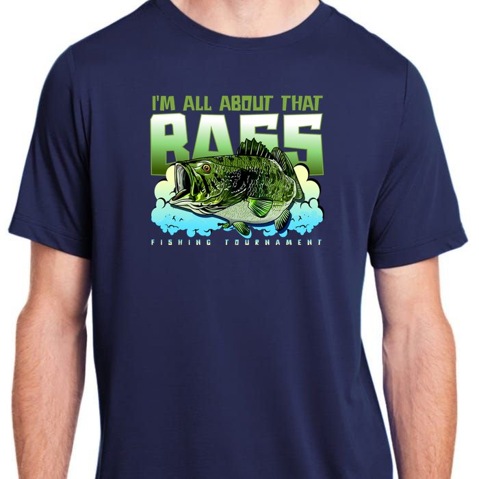 I Am All About That Bass Fishing Adult ChromaSoft Performance T-Shirt