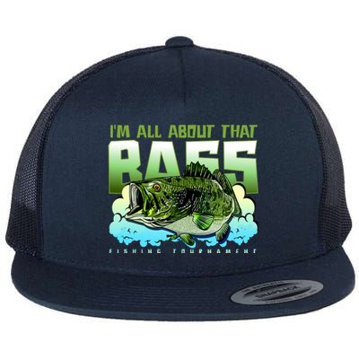 I Am All About That Bass Fishing Flat Bill Trucker Hat