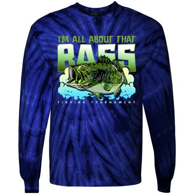 I Am All About That Bass Fishing Tie-Dye Long Sleeve Shirt