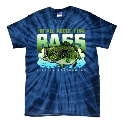 I Am All About That Bass Fishing Tie-Dye T-Shirt