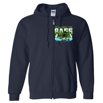 I Am All About That Bass Fishing Full Zip Hoodie