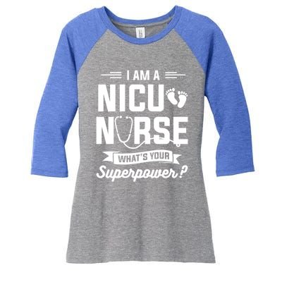 I Am A Nicu Nurse Whats Your Superpower Neonatal Nurses Rn Gift Women's Tri-Blend 3/4-Sleeve Raglan Shirt