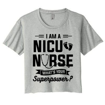 I Am A Nicu Nurse Whats Your Superpower Neonatal Nurses Rn Gift Women's Crop Top Tee