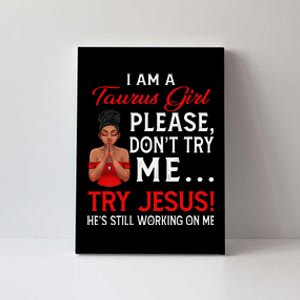 I Am A Taurus Don't Try Me Birthday Afro Black Wo Canvas