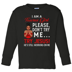 I Am A Taurus Don't Try Me Birthday Afro Black Wo Toddler Long Sleeve Shirt