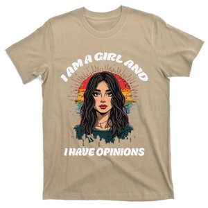 I Am A Girl And I Have Opinions Funny Women Mother T-Shirt