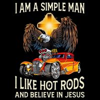 I Am A Simple Man I Like Hot Rods And Believe In Jesus Cooling Performance Crew T-Shirt