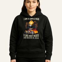 I Am A Simple Man I Like Hot Rods And Believe In Jesus Hoodie