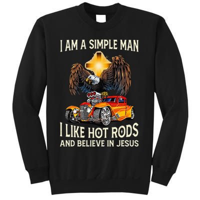 I Am A Simple Man I Like Hot Rods And Believe In Jesus Sweatshirt