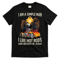 I Am A Simple Man I Like Hot Rods And Believe In Jesus T-Shirt