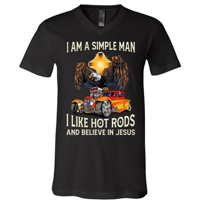 I Am A Simple Man I Like Hot Rods And Believe In Jesus V-Neck T-Shirt